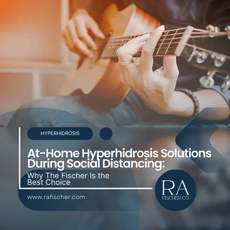 Blog cover image for blog article "At-Home Hyperhidrosis Solutions During Social Distancing" | Explore at-home hyperhidrosis solutions during social distancing. Learn why The Fischer offers safe, effective sweat management for hands, feet, and underarms.